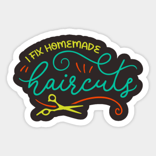 I Fix Homemade Haircuts // Funny Hair Stylist Graphic Sticker